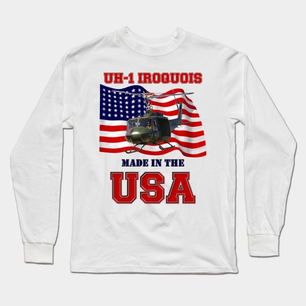 UH-1 Iroquois Made in the USA Long Sleeve T-Shirt by MilMerchant